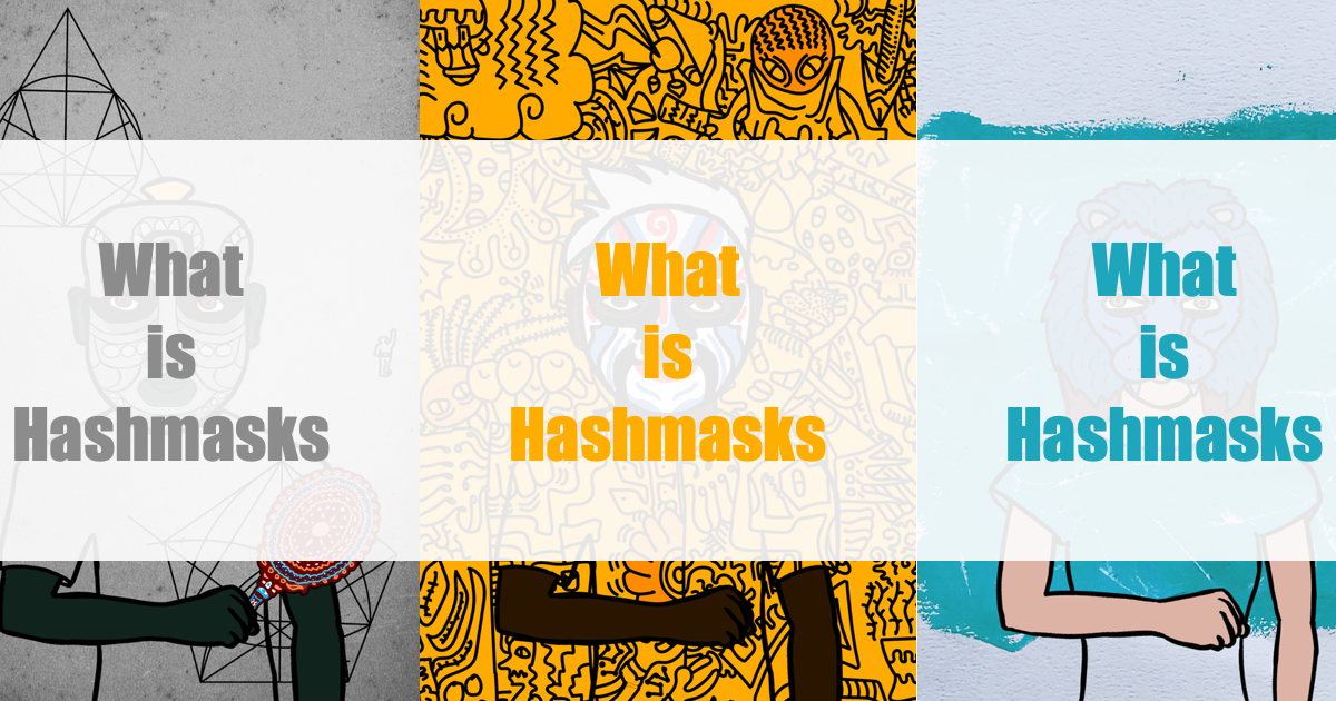 【世界最大級NFTプロジェクト】Hashmasks（ハッシュマスク）とは？わかりやすく解説！